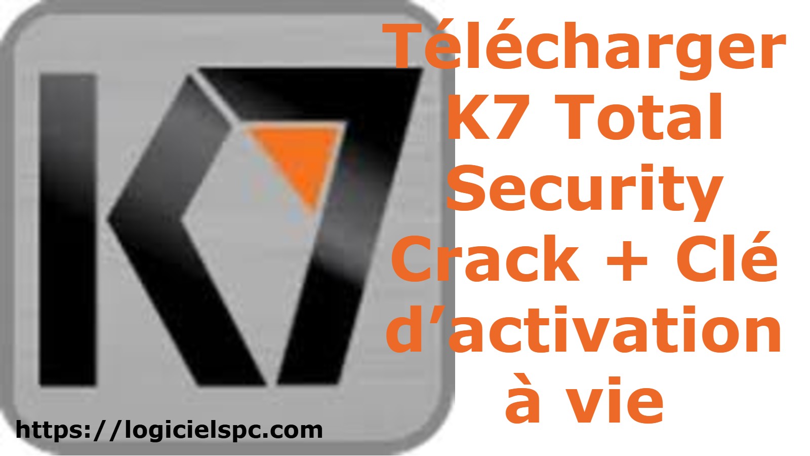 Télécharger K7 Total Security Crack + Clé d’activation à vie