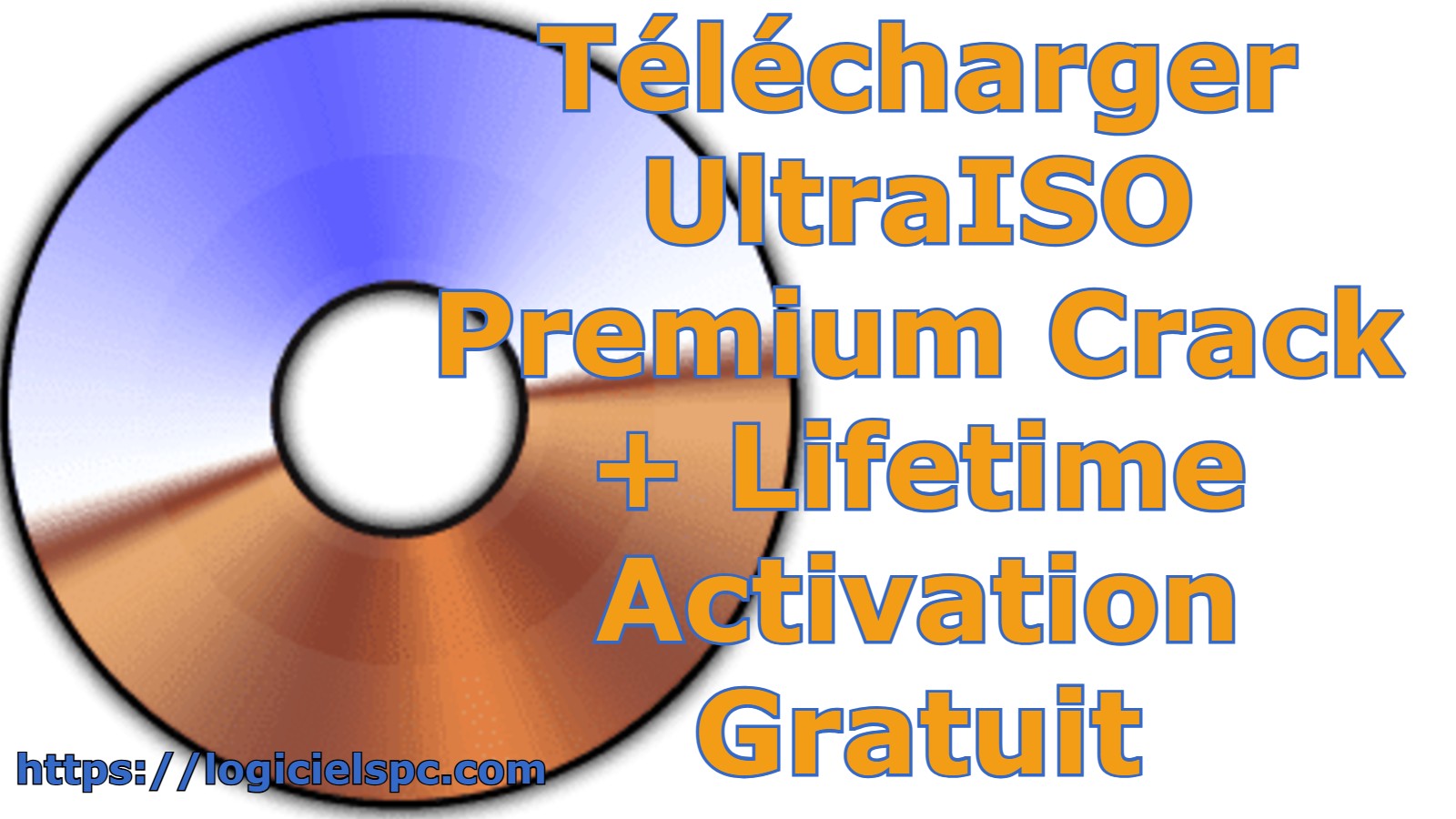Télécharger UltraISO Premium Crack + Lifetime Activation Gratuit