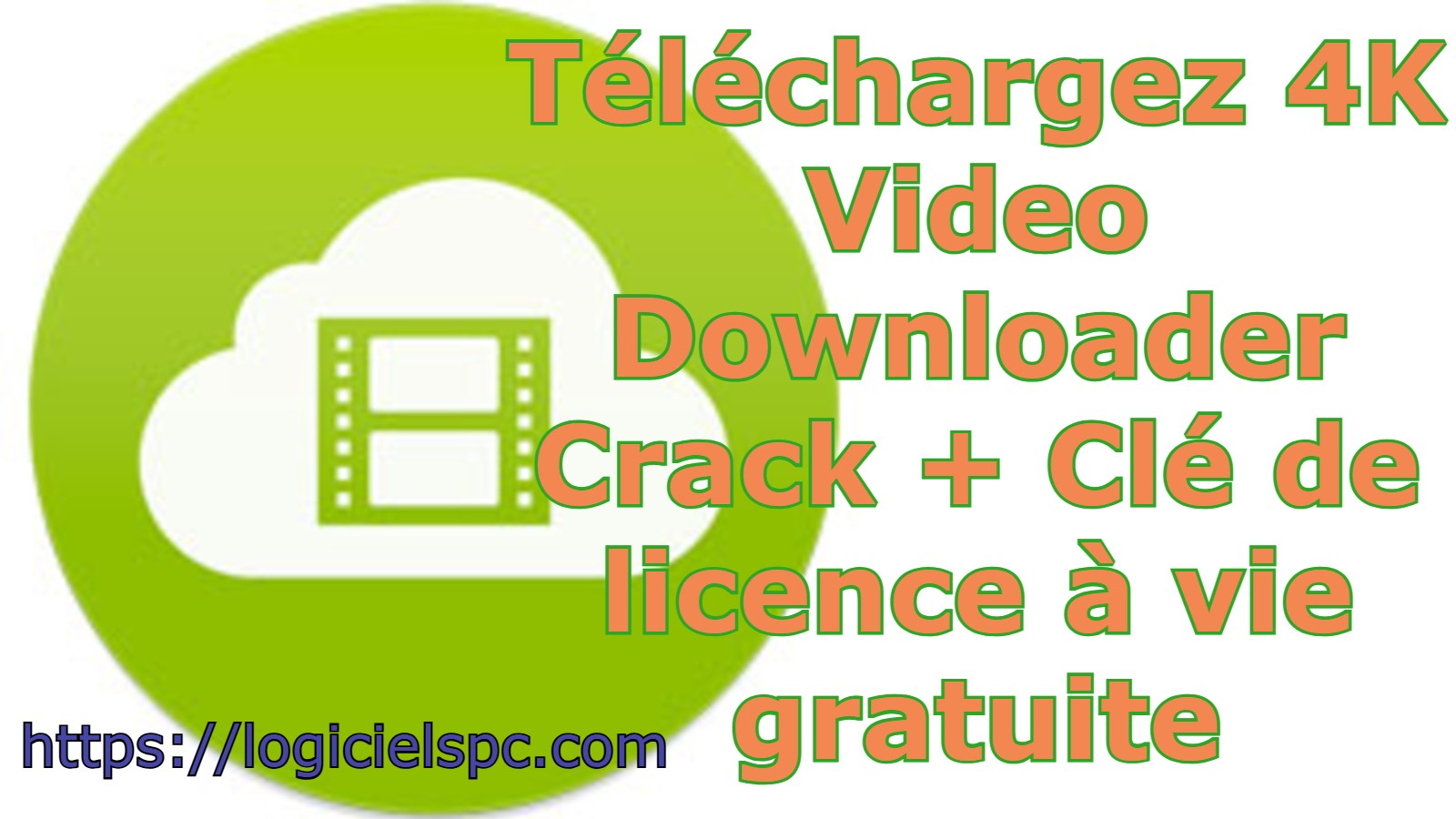 Téléchargez 4K Video Downloader Plus Crack + Clé de licence à vie gratuite